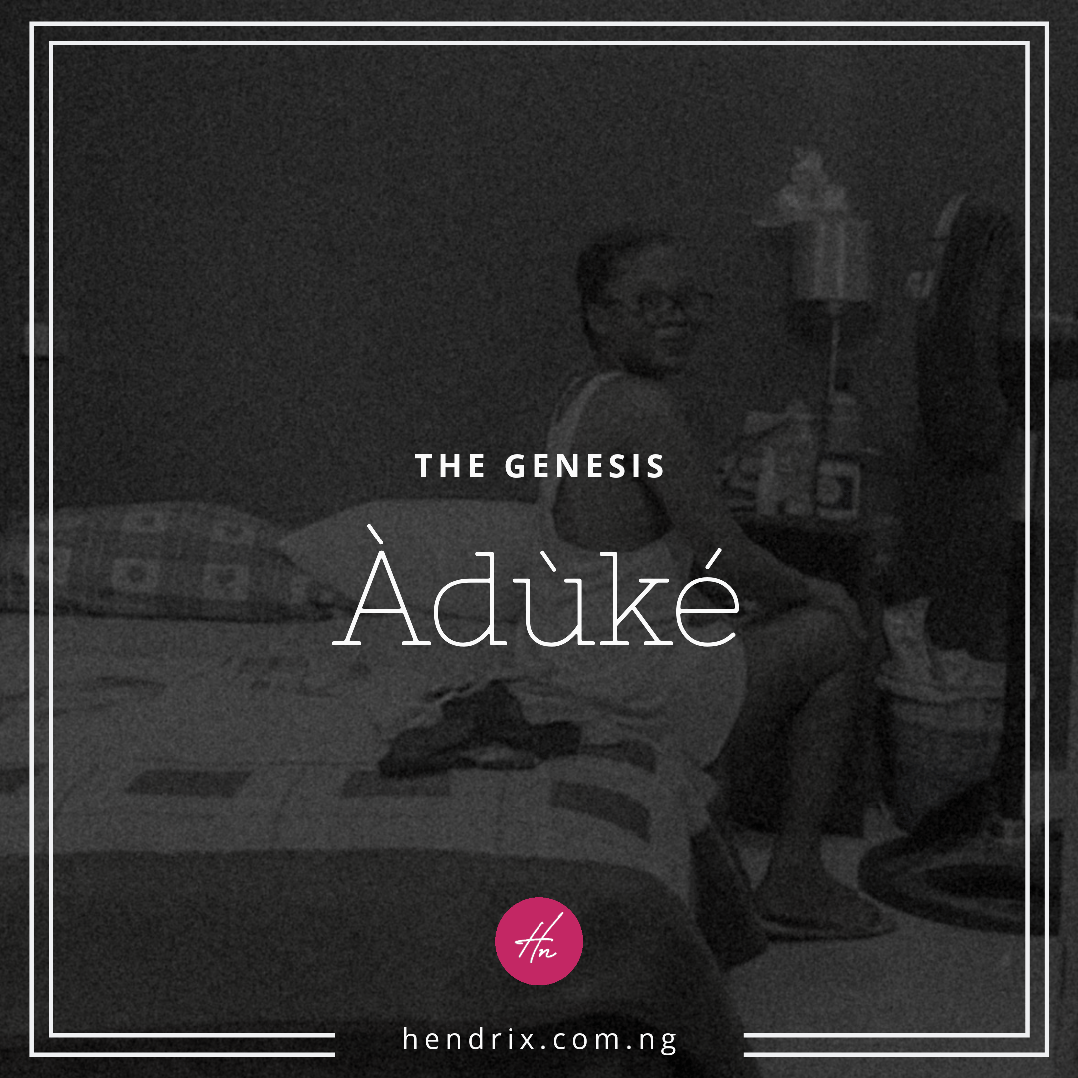 Àdùké : The Genesis